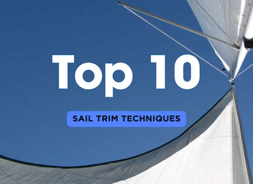 Top 10 Sail Trim Techniques for Better Performance