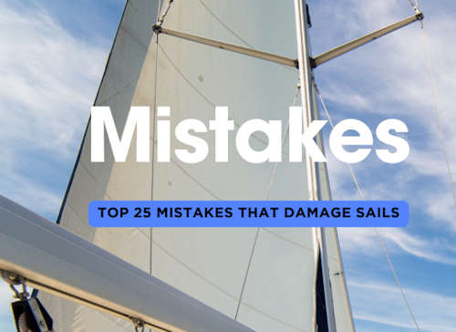 Top 25 Mistakes That Damage Your Sails